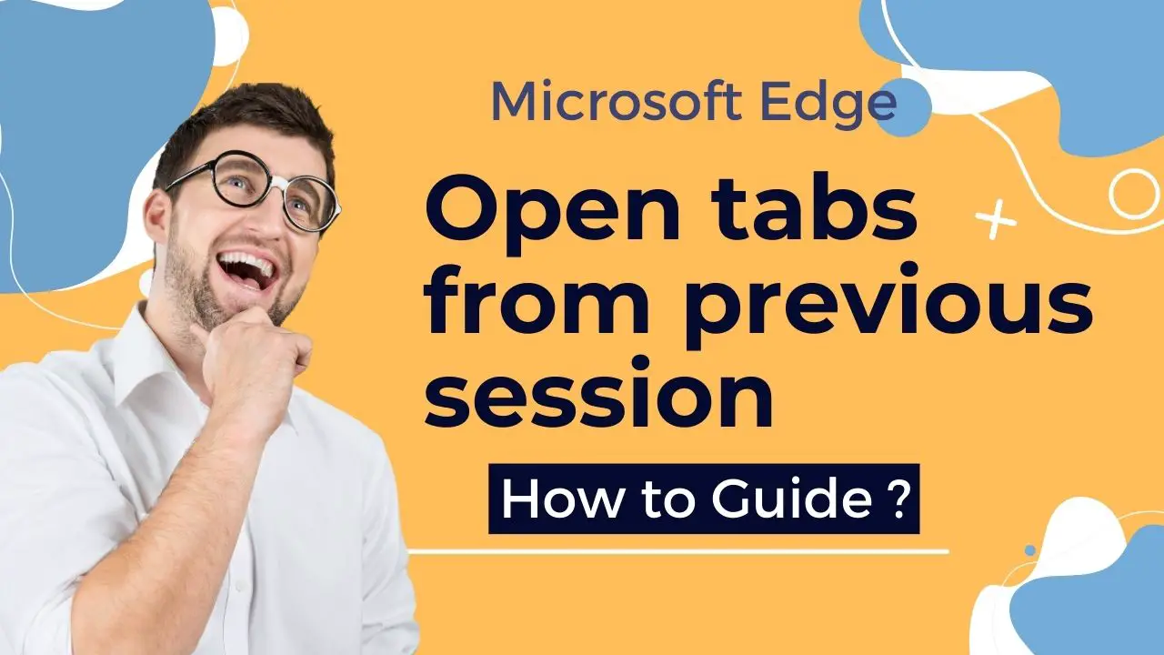 How to Seamlessly Continue Where You Left Off in Microsoft Edge 1 open previous tabs edge restart